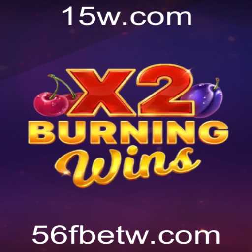 Descubra o Fascinante Mundo do Jogo BurningWinsX2 com 56fbet